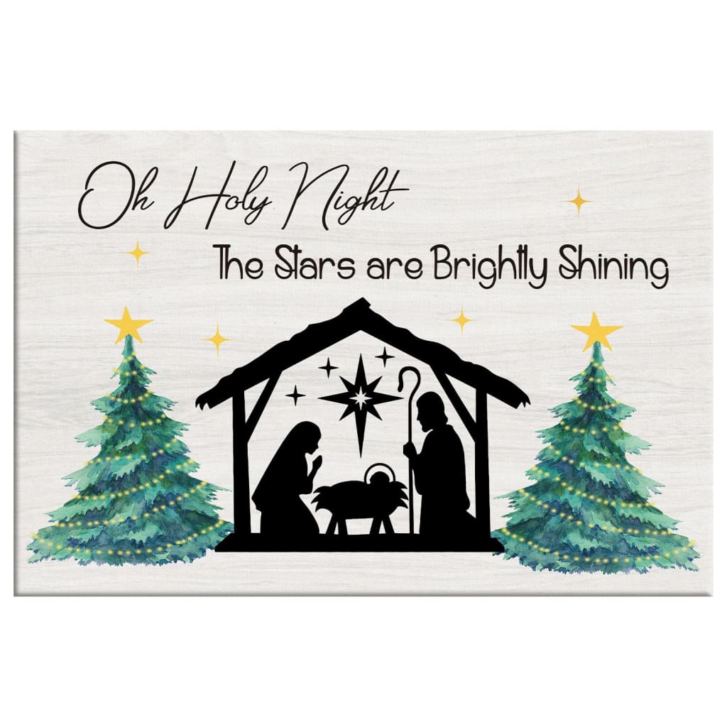 Oh Holy Night The Stars Are Brightly Shining, Christian Christmas Wall Art Canvas - Religious Wall Decor