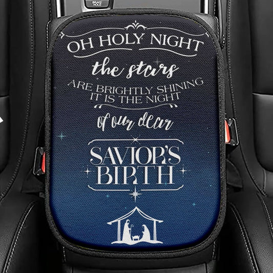 Oh Holy Night The Stars Are Brightly Shining Seat Box Cover, Bible Verse Car Center Console Cover, Scripture Car Interior Accessories