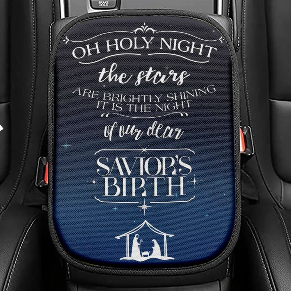 Oh Holy Night The Stars Are Brightly Shining Seat Box Cover, Bible Verse Car Center Console Cover, Scripture Interior Car Accessories