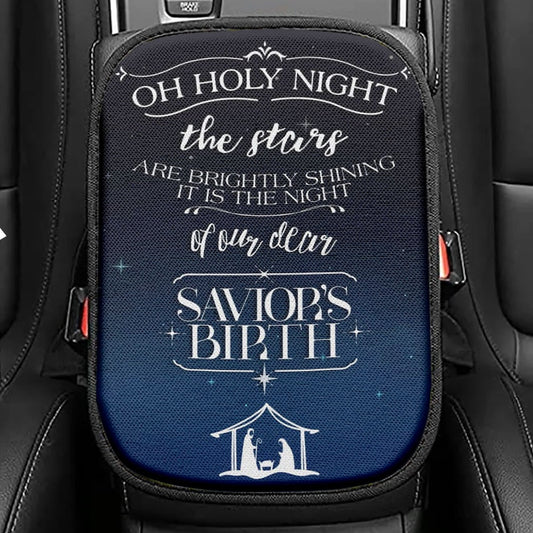 Oh Holy Night The Stars Are Brightly Shining Seat Box Cover, Bible Verse Car Center Console Cover, Scripture Interior Car Accessories