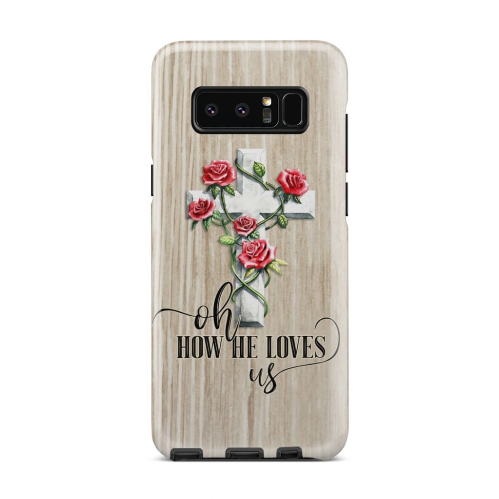Oh How He Loves Us - Cross Rose Phone Case - Christian Phone Cases - Inspirational Bible Scripture iPhone Cases