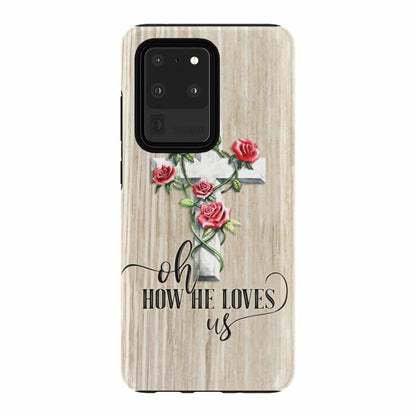 Oh How He Loves Us - Cross Rose Phone Case - Christian Phone Cases - Inspirational Bible Scripture iPhone Cases