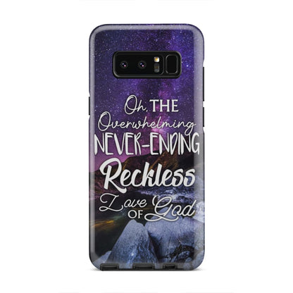 Oh The Overwhelming Never Ending Christian Phone Case - Inspirational Bible Scripture iPhone Cases