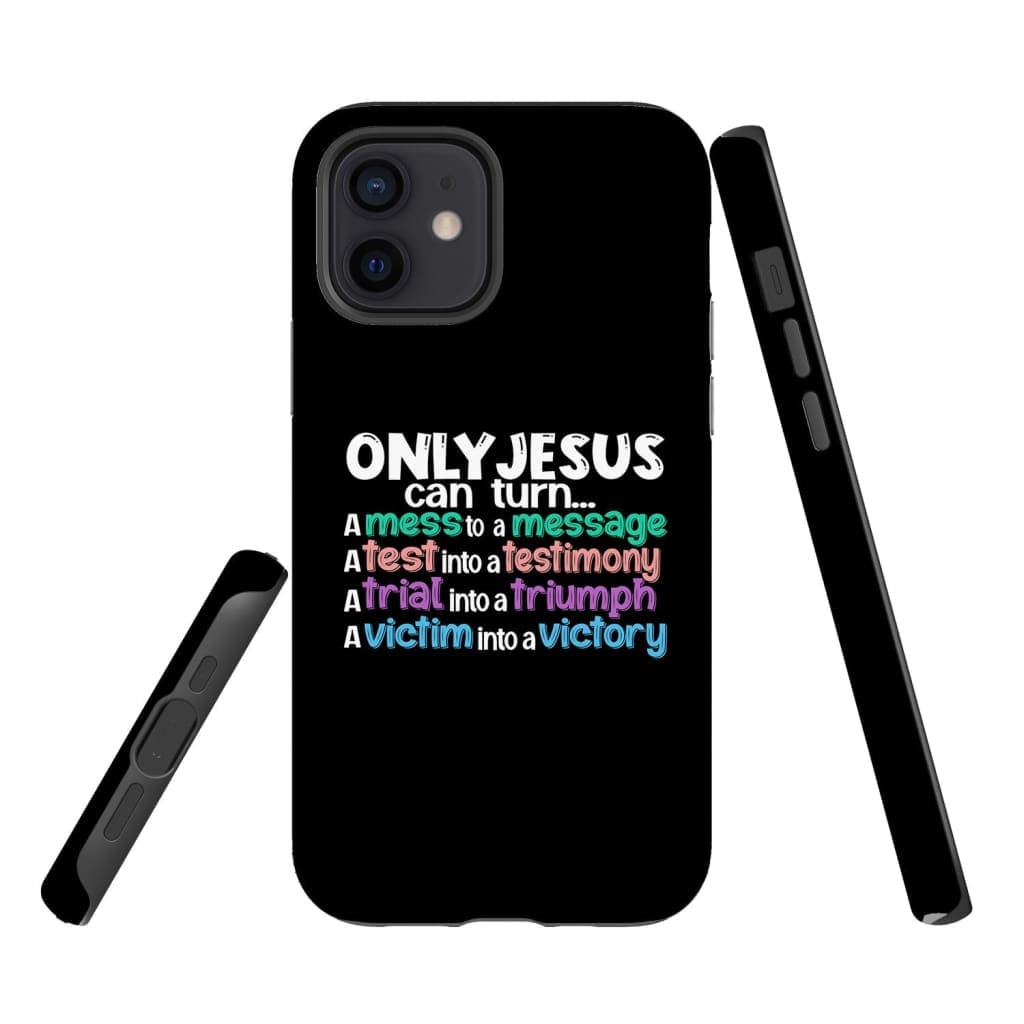 Only Jesus Can Turn A Mess Into A Message Phone Case Christian Phone Cases - Scripture Phone Cases - Iphone Cases Christian