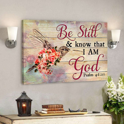 Be Still & Know That I Am God - Hummingbird And Rose - Christian Canvas Prints - Faith Canvas - Bible Verse Canvas - Ciaocustom