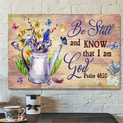 Be Still & Know That I Am God - Flower Garden - Christian Canvas Prints - Faith Canvas - Bible Verse Canvas - Ciaocustom