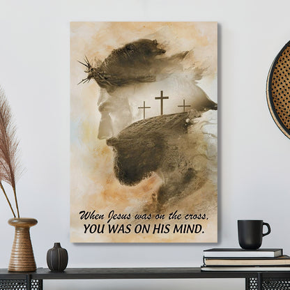 When Jesus Was On The Cross Canvas Wall Art - Jesus Pictures - Christian Canvas Prints - Faith Canvas - Bible Verse Canvas - Ciaocustom