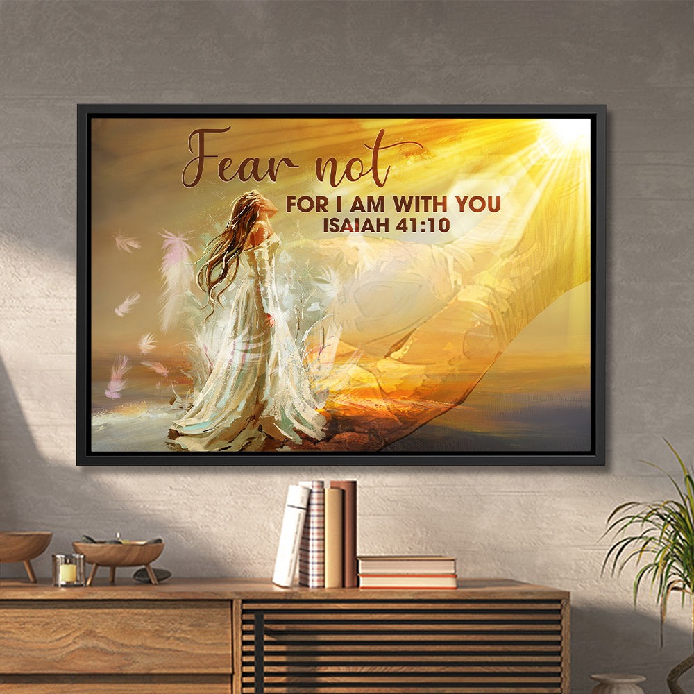 Fear Not For I Am With You - Framed Canvas - Wall Art - Jesus Canvas - Christian Gift - Ciaocustom