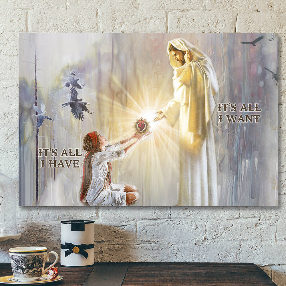 It's All I Have - It's All I Want - Jesus Pictures - Christian Canvas Prints - Faith Canvas - Ciaocustom