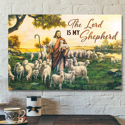 The Lord Is My Shepherd - Jesus Canvas - Christian Canvas Prints - Bible Verse Canvas - Faith Canvas - Ciaocustom