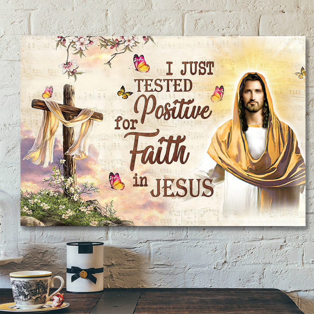 I Just Tested Positive For Faith In Jesus - Cross - Christian Canvas Prints - Jesus Canvas - Bible Verse Canvas - Ciaocustom