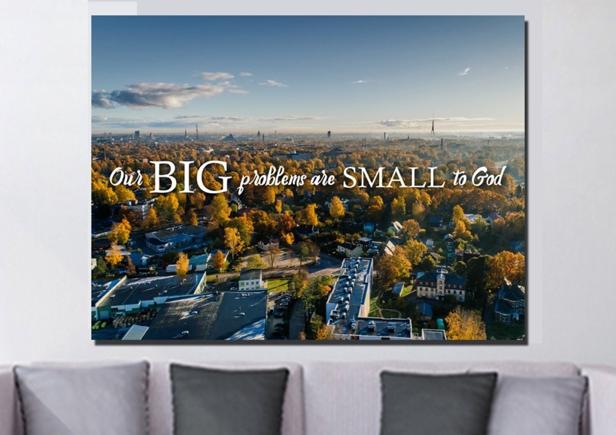 Our Big Problems Are Small To God Wall Art Canvas Print S - Christian Canvas Wall Art