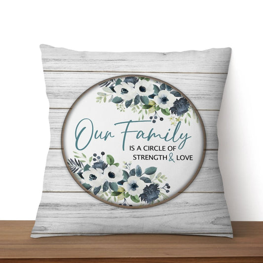 Our Family Is A Circle Of Strength And Love Christian Pillow