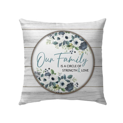 Our Family Is A Circle Of Strength And Love Christian Pillow