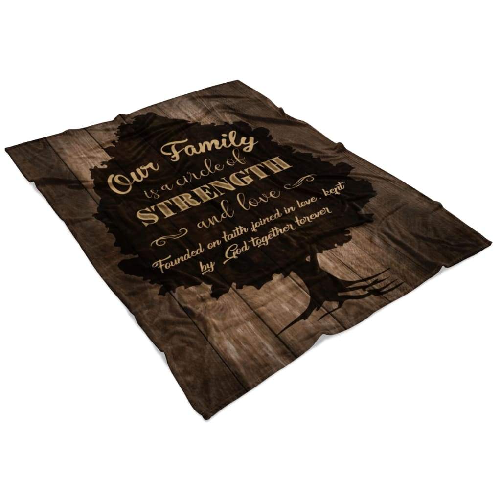 Our Family Is A Circle Of Strength And Love Fleece Blanket - Christian Blanket - Bible Verse Blanket