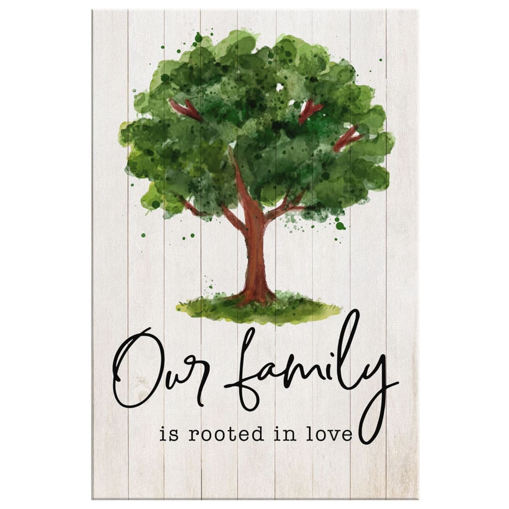 Our Family Is Rooted In Love Canvas Wall Art - Christian Canvas Prints - Bible Verse Canvas