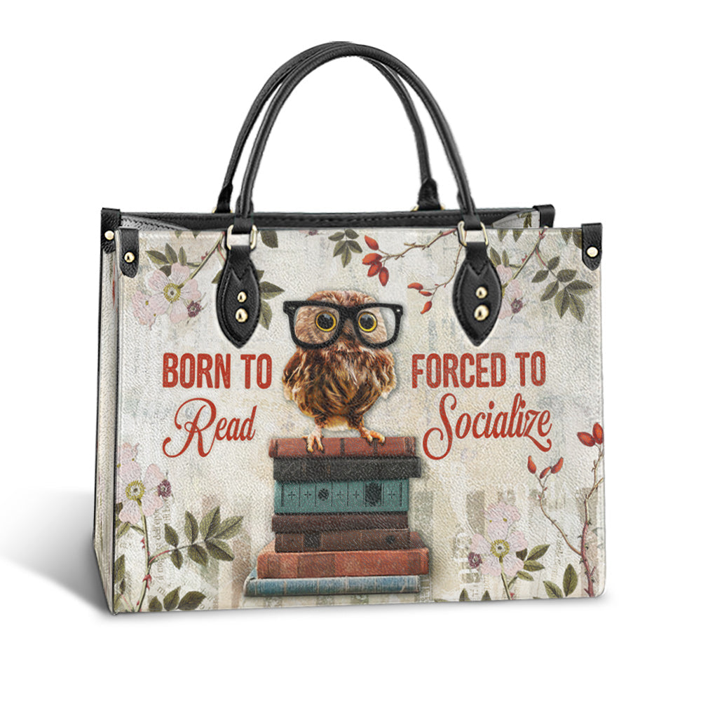 Owl Born To Read Forced To Socialize Leather Bag - Gift For Owl Lovers - Women's Pu Leather Bag