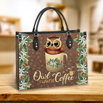 Owl I Want Is Coffee Leather Bag - Gift For Owl Lovers - Women's Pu Leather Bag
