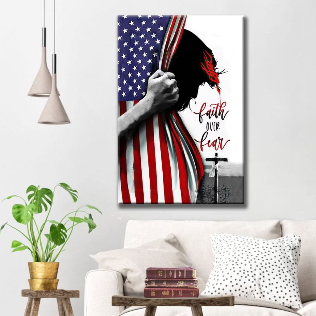 Patriotic Christian Faith Over Fear Jesus Face American Flag Canvas Art - Bible Verse Canvas - Scripture Wall Art