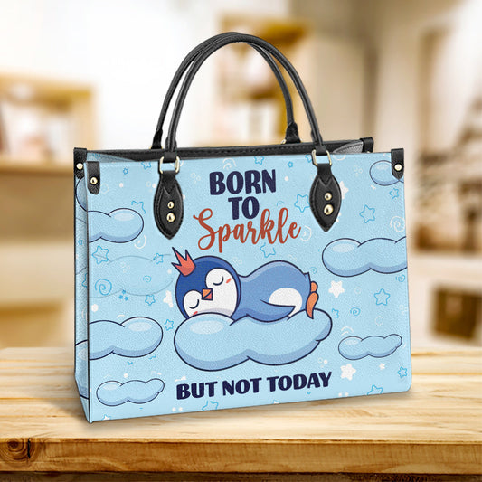 Penguin Born To Sparkle But Not Today Leather Bag - Best Gifts For Penguin Lovers - Women's Pu Leather Bag