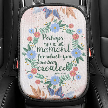 Perhaps This Is The Moment For Which You Were Created Esther 414 Seat Box Cover, Bible Verse Car Center Console Cover, Scripture Car Armrest Cover