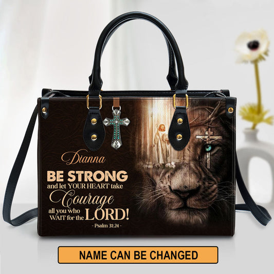 Personalized Be Strong And Let Your Heart Take Courage Unique Leather Bag - Christian Pu Leather Bags For Women