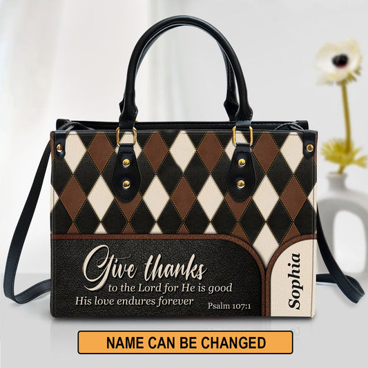 Personalized Give Thanks To The Lord For He Is Good Unique Leather Bag - Christian Pu Leather Bags For Women