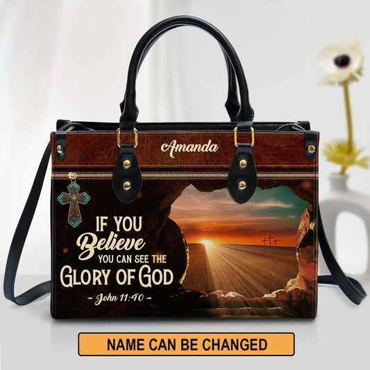 Personalized If You Believe You Can See The Glory Of God Leather Bag - Christian Pu Leather Bags For Women