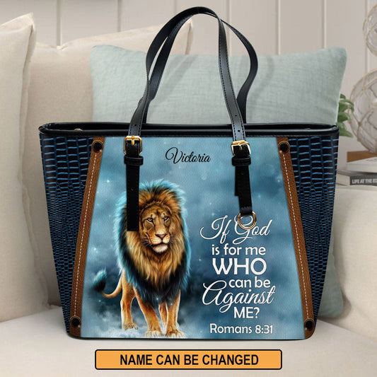 Personalized Large Leather Tote Bag If God Is For Me Who Can Be Against Me - Spiritual Gifts For Christian Women