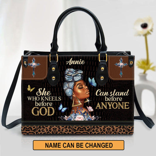 Personalized Leather Bag For Women - She Who Kneels Before God Can Stand Before Anyone Leather Bag Leather Bag - Christian Gifts for Women