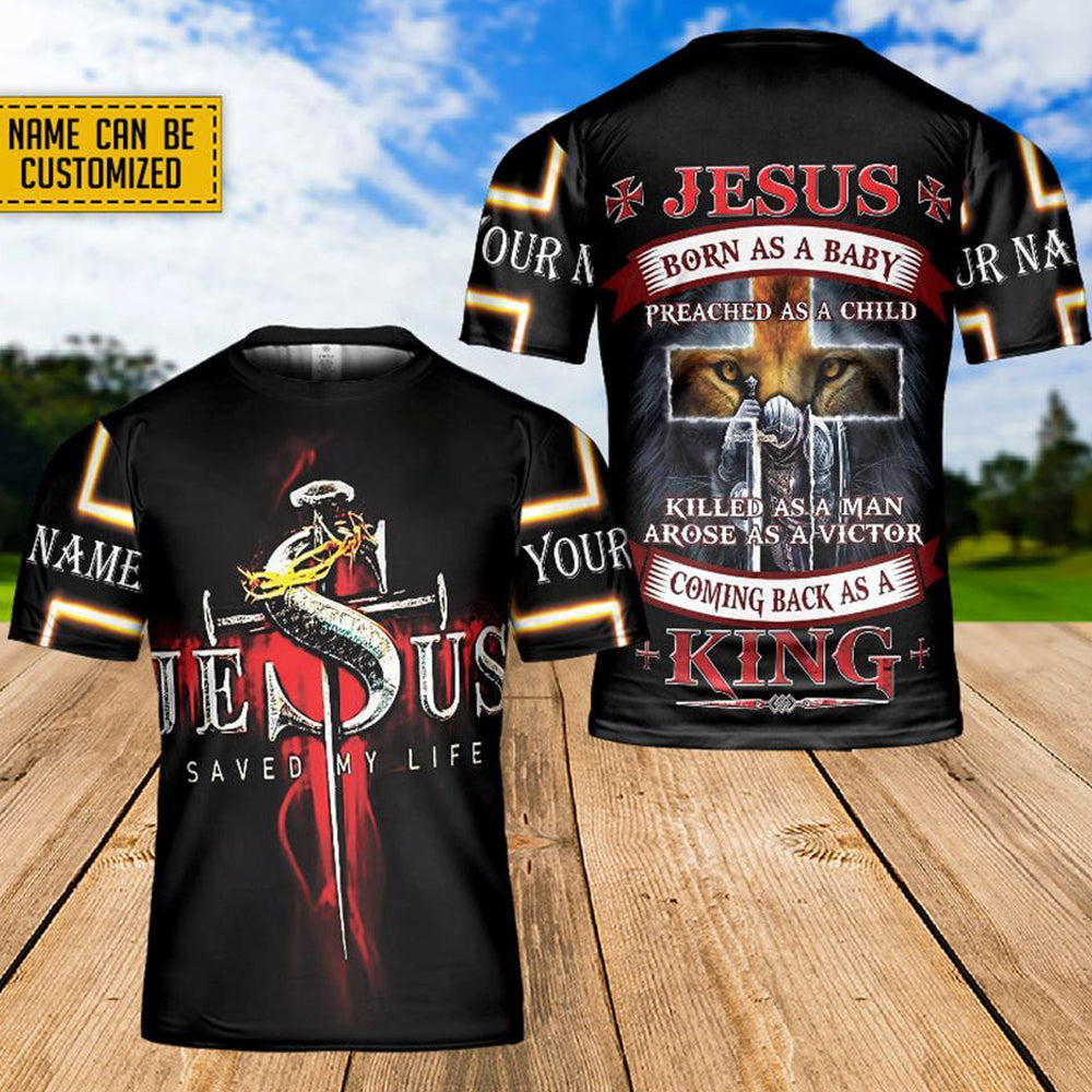 Personalized Name Jesus Saved My Life Jesus King 3D Printed T Shirts