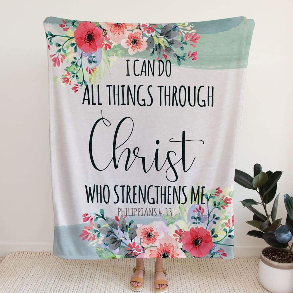 Philippians 413 I Can Do All Things Through Christ Fleece Blanket - Christian Blanket - Bible Verse Blanket