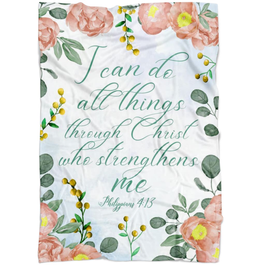 Philippians 413 I Can Do All Things Through Christ Floral Fleece Blanket - Christian Blanket - Bible Verse Blanket