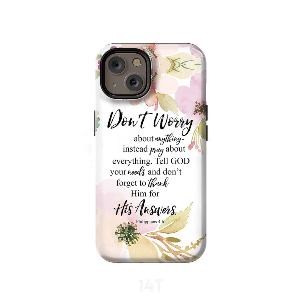 Philippians 46 Don’t Worry About Anything Bible Verse Phone Case - Scripture Phone Cases - Iphone Cases Christian