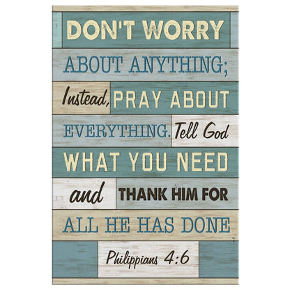 Philippians 46 Don’t Worry About Anything Canvas Art - Bible Verse Canvas - Scripture Wall Art
