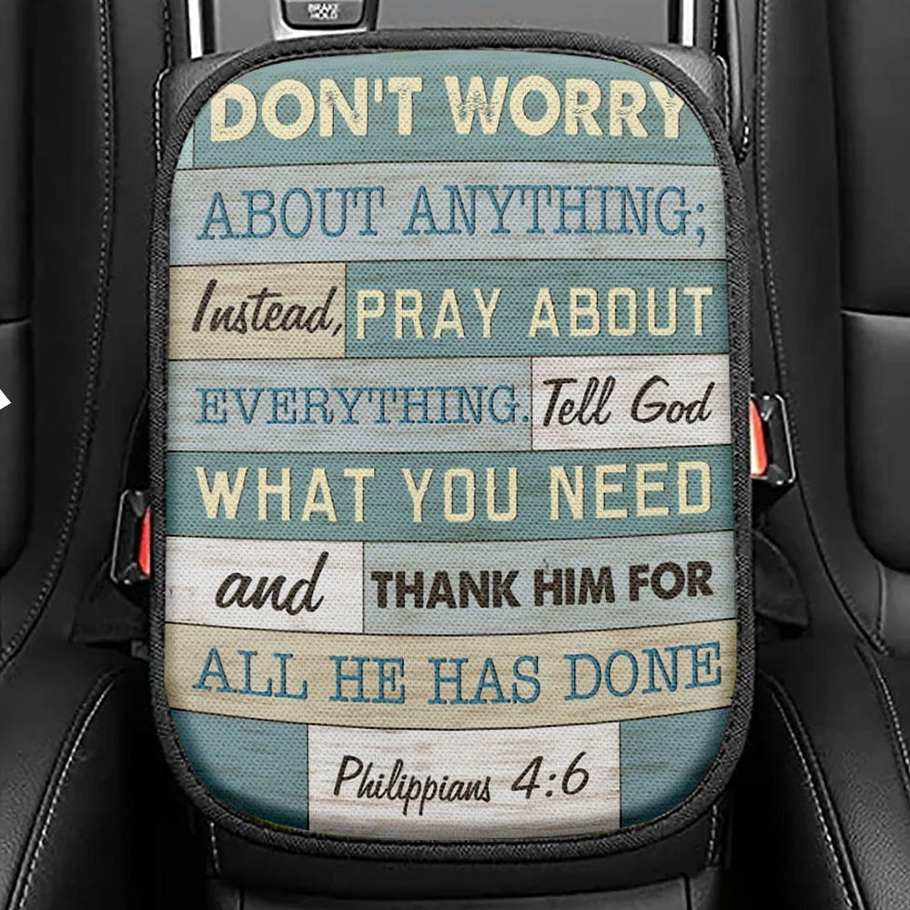 Philippians 46 Dont Worry About Anything Seat Box Cover, Bible Verse Car Center Console Cover, Scripture Interior Car Accessories