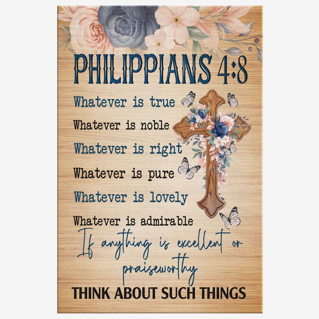 Philippians 48 Whatever Is True Floral Cross Canvas Art - Bible Verse Canvas - Scripture Wall Art