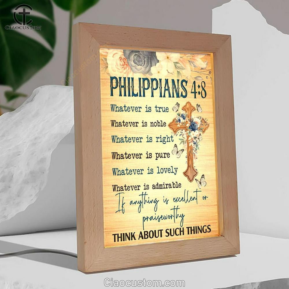 Philippians 48 Whatever Is True Floral Cross Frame Lamp Prints - Bible Verse Wooden Lamp - Scripture Night Light
