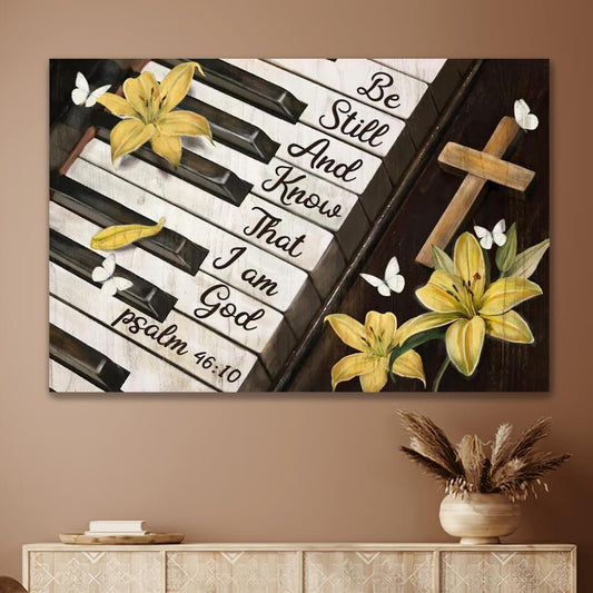 Piano Be Still And Know That I Am God Lily Flower Canvas Wall Art - Christian Poster - Religious Wall Decor