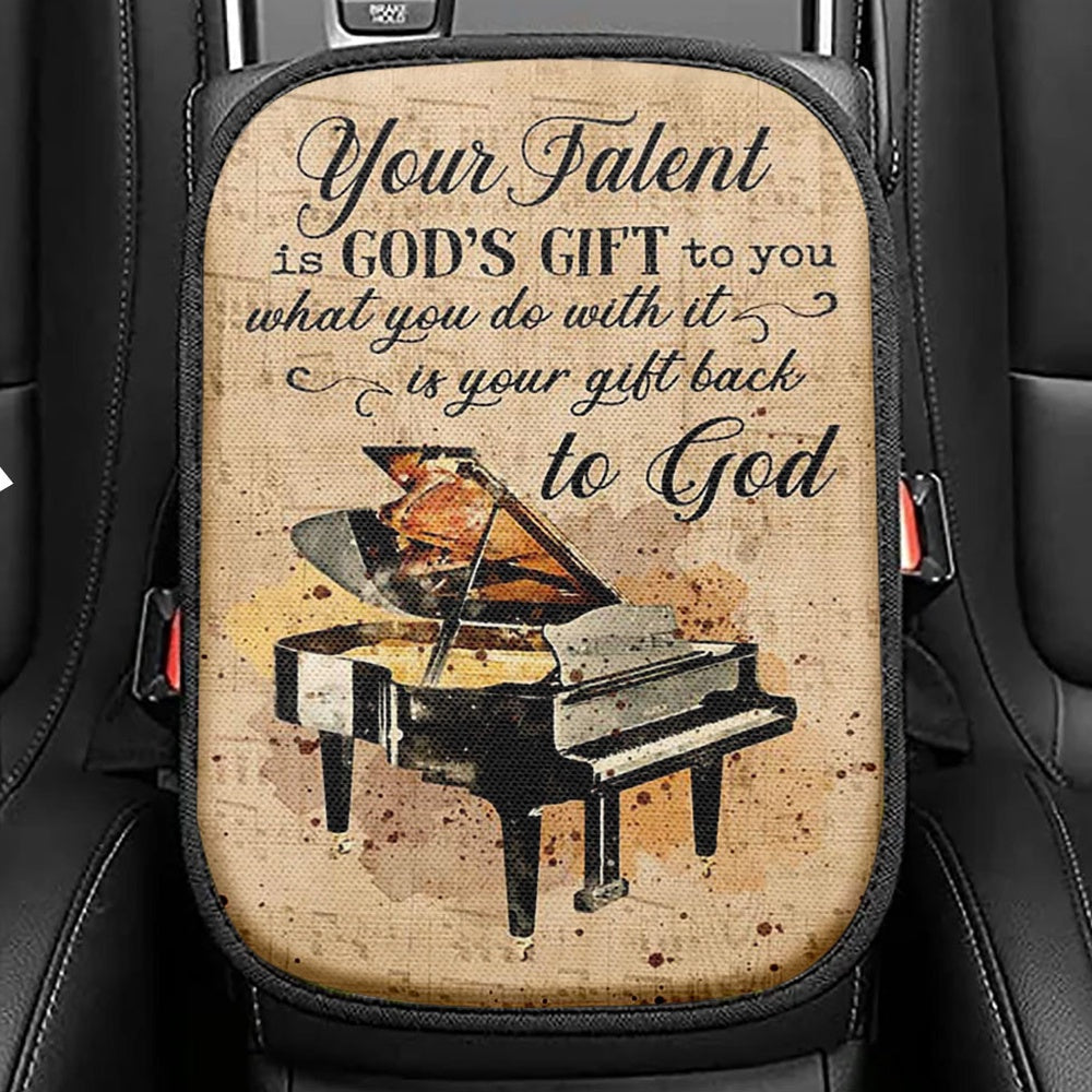 Piano Your Talent Is God's Gift To You Seat Box Cover, Inspirational Car Center Console Cover, Christian Car Interior Accessories