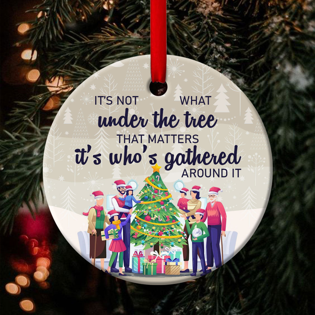Pine Tree Ceramic Circle Ornament - That Matters Who's Gathered Around The Tree - Christian Hanging Gift