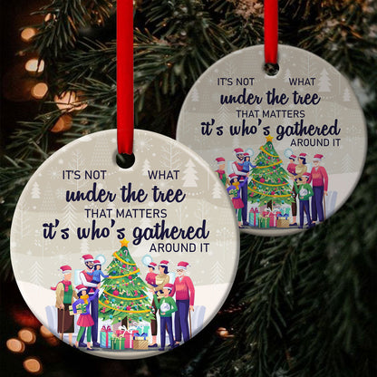 Pine Tree Ceramic Circle Ornament - That Matters Who's Gathered Around The Tree - Christian Hanging Gift