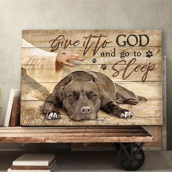 Pit Bull - Give It To God And Go To Sleep Pitbull Landscape Canvas Prints - Canvas Decor Ideas
