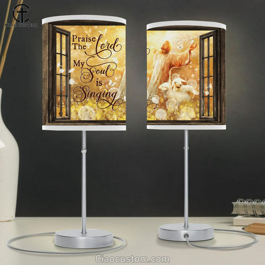 Praise The Lord My Soul Is Singing Table Lamp - Jesus And The Lamb Large Table Lamp - Christian Table Lamp Prints Art