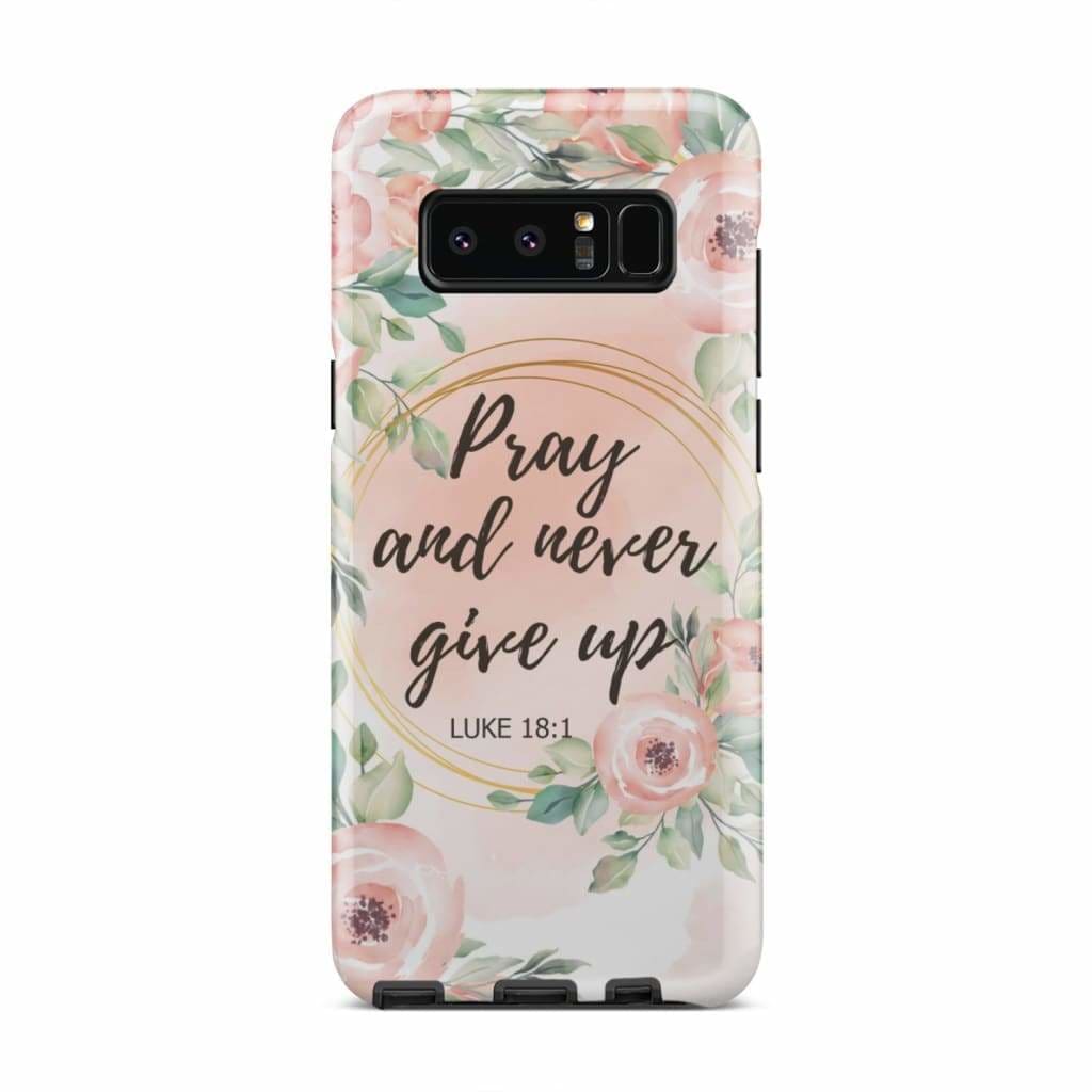 Pray And Never Give Up Luke 181 Bible Verse Phone Case  Christian Phone Cases - Inspirational Bible Scripture iPhone Cases