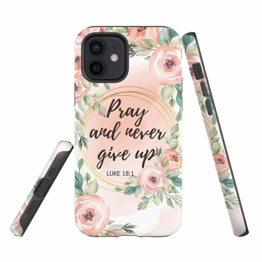 Pray And Never Give Up Luke 181 Bible Verse Phone Case Christian Phone Cases - Scripture Phone Cases - Iphone Cases Christian