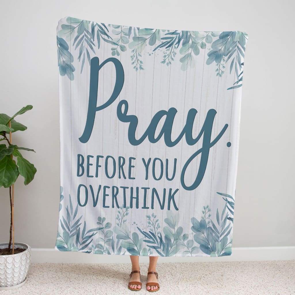 Pray Before You Overthink Fleece Blanket - Christian Blanket - Bible Verse Blanket