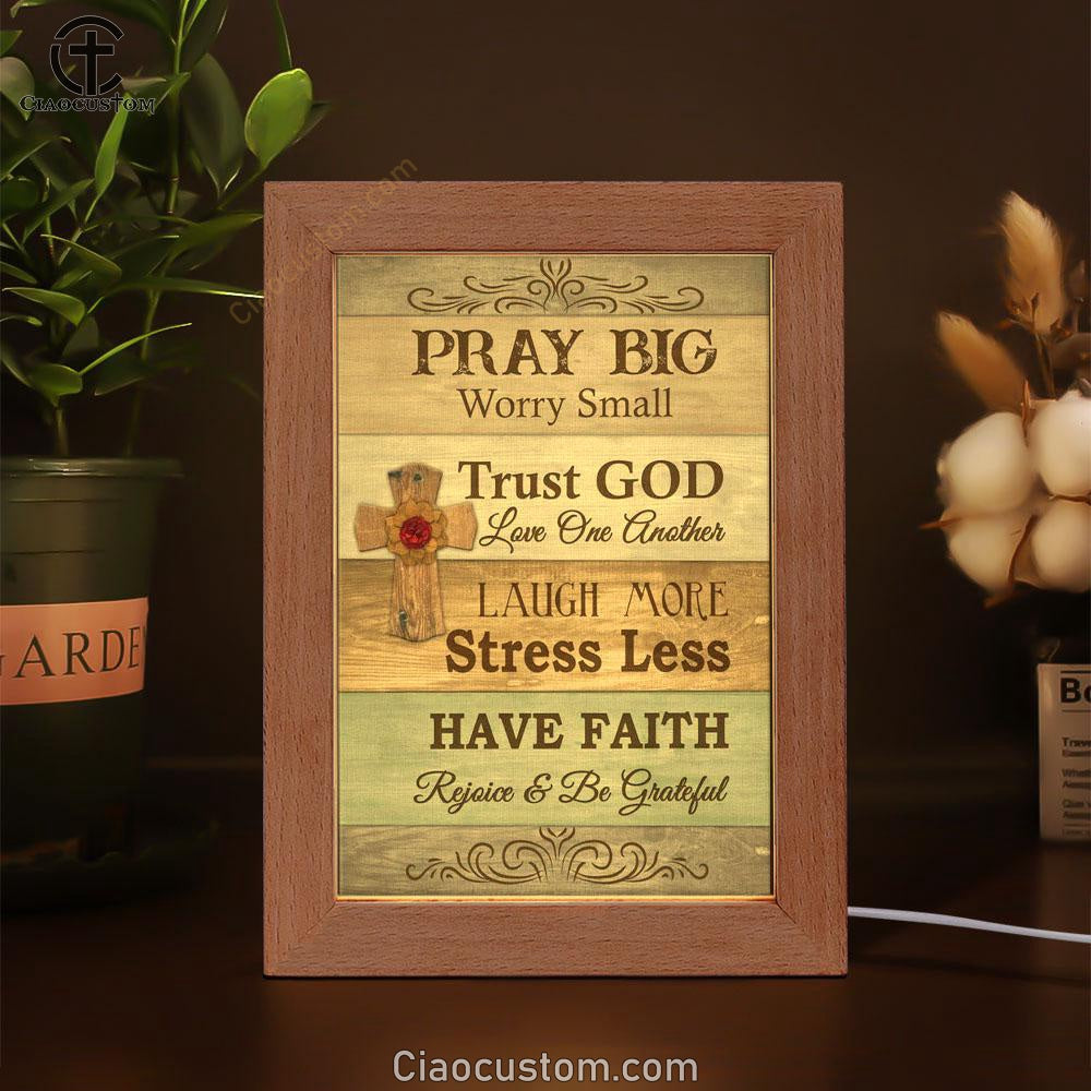Pray Big Worry Small Frame Lamp Wall Art - Bible Verse Wooden Lamp - Scripture Wall Decor