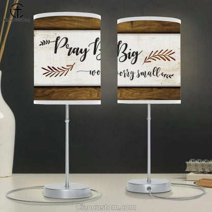 Pray Big Worry Small Lamp Art Table Lamp - Christian Lamp Art Decor - Scripture Table Lamp Prints