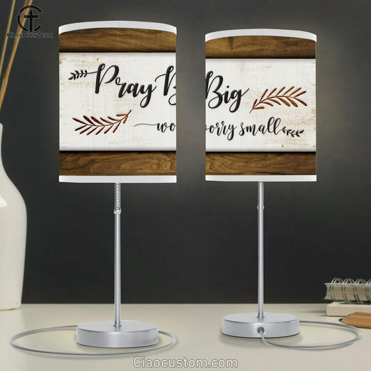Pray Big Worry Small Lamp Art Table Lamp - Christian Lamp Art Decor - Scripture Table Lamp Prints